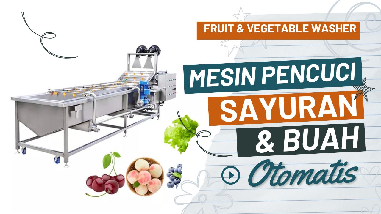 Mesin Pencuci Buah dan Mesin Pencuci Sayuran Otomatis atau Fruit And Vegetable Washer