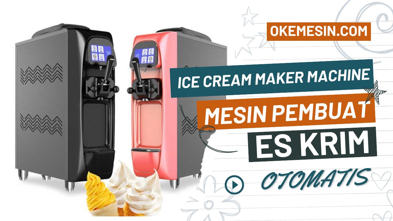 Mesin Es Krim Atau Mesin Pembuat Es Krim Disebut Juga Ice Cream Maker Machine