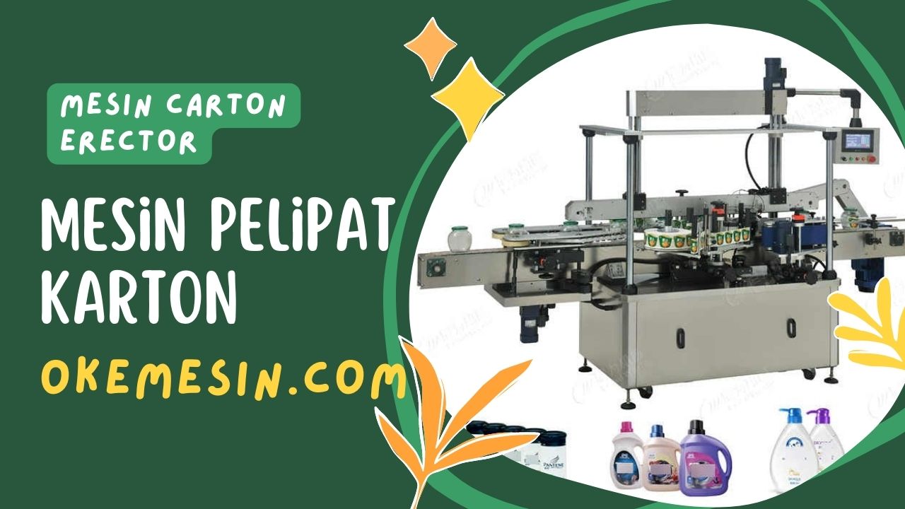 Mesin Case Erector atau Mesin Carton Erector Sebagai Mesin Pelipat Karton Dan Penyegel Karton