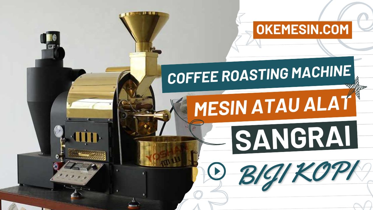 Mesin Roasting Kopi atau Coffee Roasting Machine Alat Pemanggang Biji Kopi Mentah