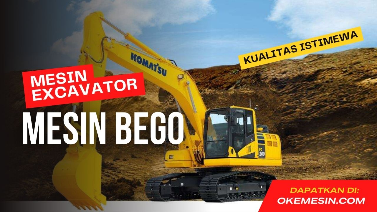 Mesin Excavator Atau Mesin Bego adalah Alat Berat Penting Di Dunia Kontruksi Dan Bangunan