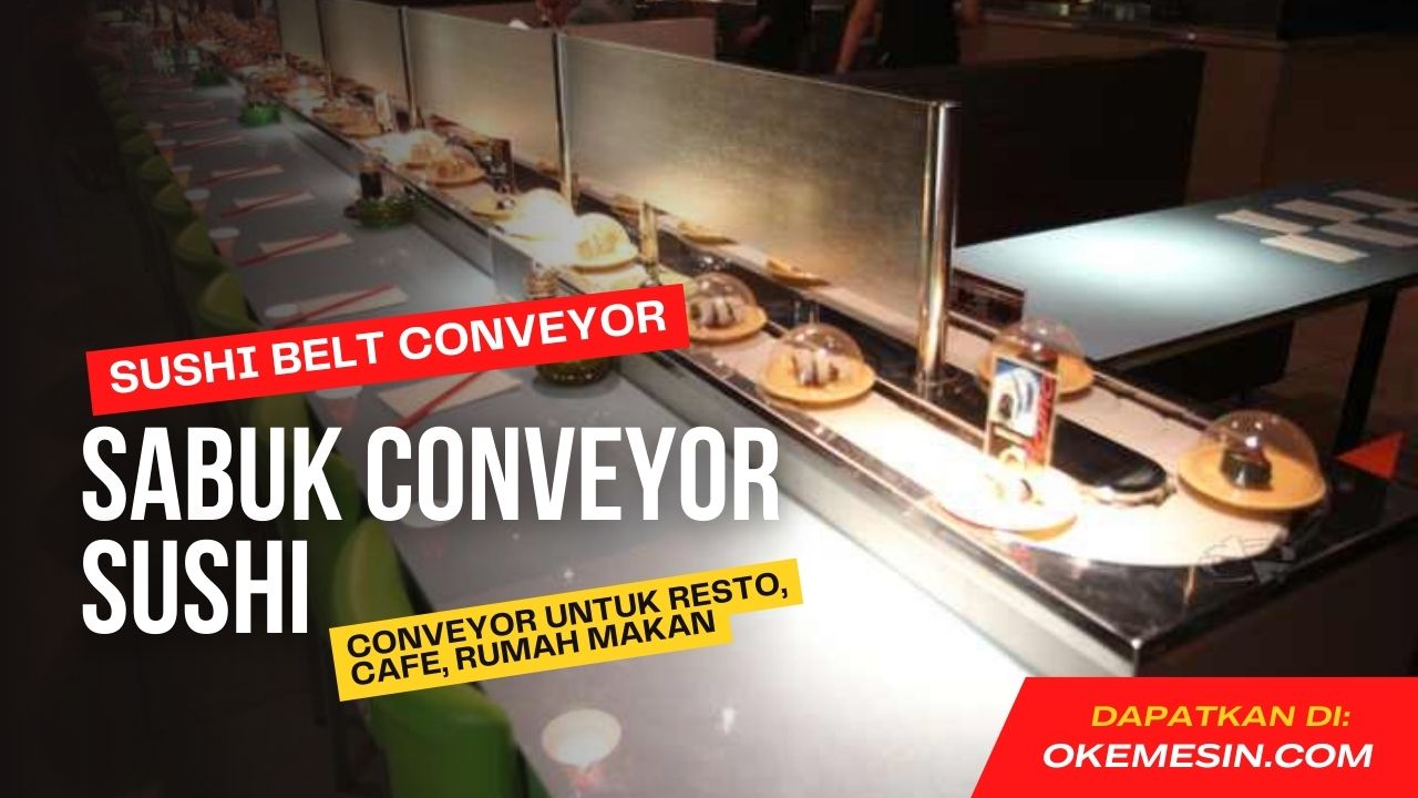 Conveyor Belt Sushi Atau Sushi Belt Conveyor Adalah Sabuk Conveyor Sushi Untuk Rumah Makan, Cafe atau Restoran