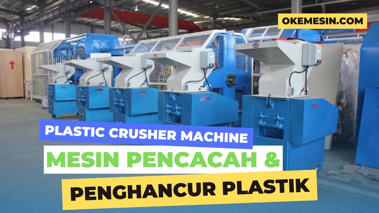 Plastic Crusher Machine Mesin Penghancur Plastik Atau Mesin Pencacah Plastik Menjadi Potongan Kecil