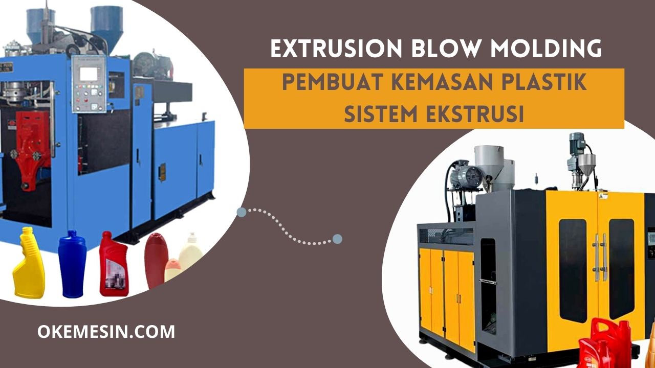 Extrusion Blow Molding Machine Mesin Cetak Ekstrusi Atau Mesin Ekstrusi Untuk Membuat Produk Berbahan Plastik