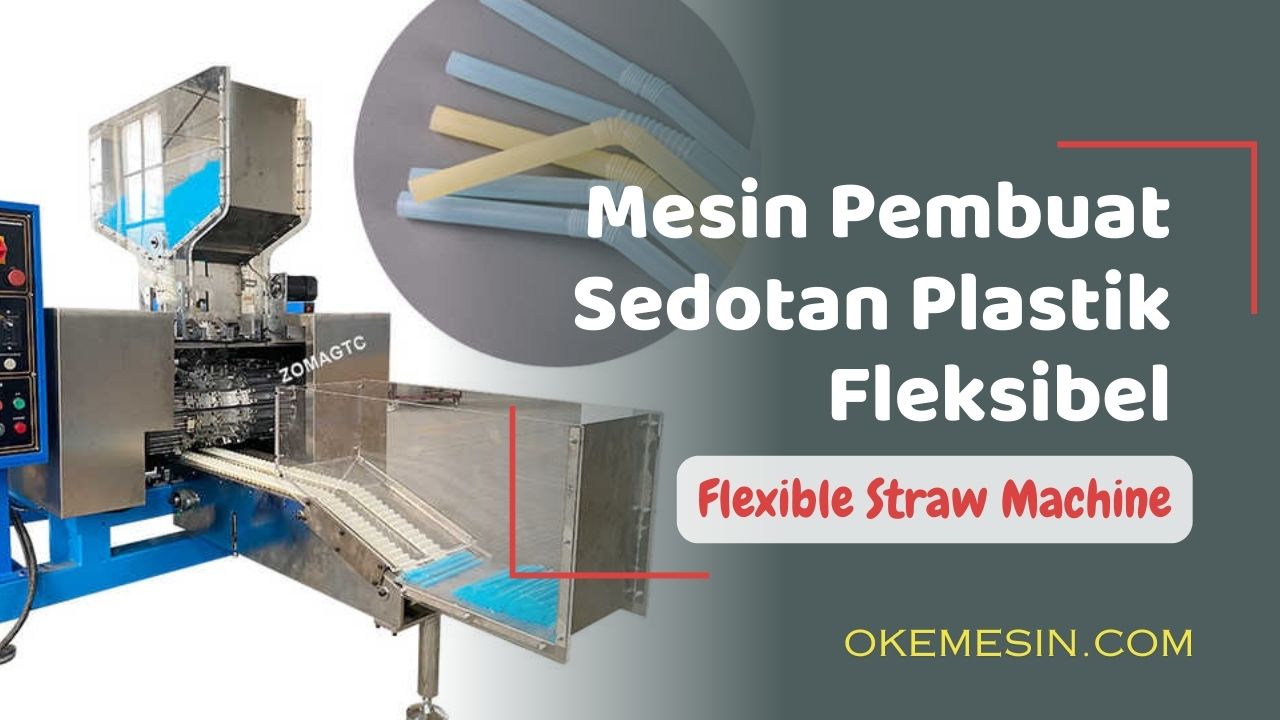 Automatic Flexible Straw Machine atau Mesin Pembuat Sedotan Plastik Fleksibel Otomatis Terbaru