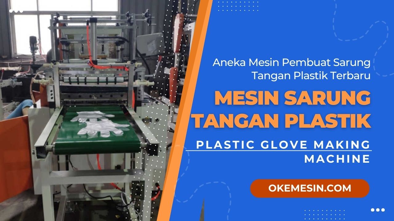 Plastic Glove Making Machine Mesin Pembuat Sarung Tangan Plastik Otomatis Untuk Produksi Massal