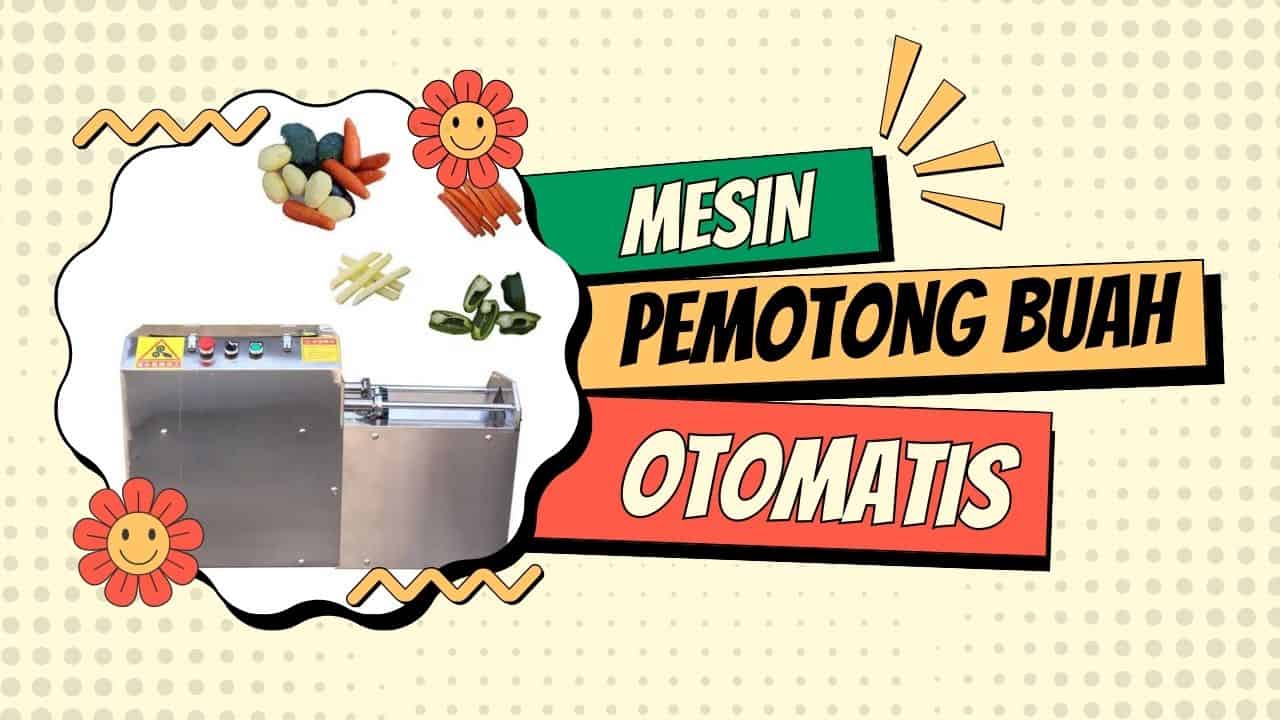 Mesin Pemotong Buah Otomatis atau Automatic Fruit Cutting Machine